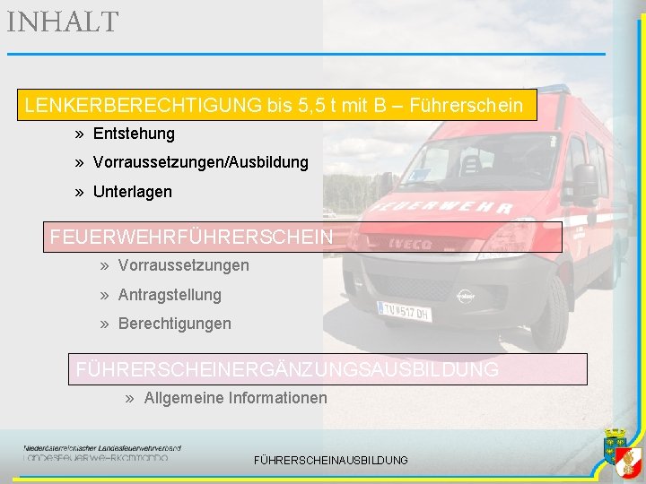 INHALT LENKERBERECHTIGUNG bis 5, 5 t mit B – Führerschein » Entstehung » Vorraussetzungen/Ausbildung