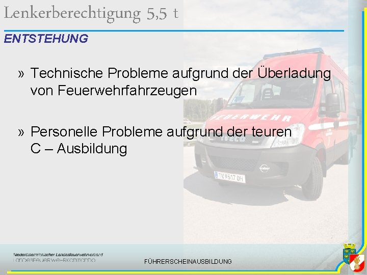 Lenkerberechtigung 5, 5 t ENTSTEHUNG » Technische Probleme aufgrund der Überladung von Feuerwehrfahrzeugen »