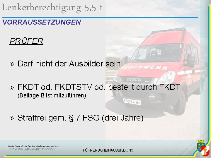 Lenkerberechtigung 5, 5 t VORRAUSSETZUNGEN PRÜFER » Darf nicht der Ausbilder sein » FKDT