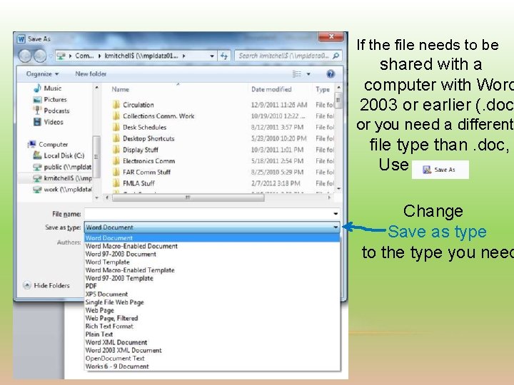If the file needs to be shared with a computer with Word 2003 or