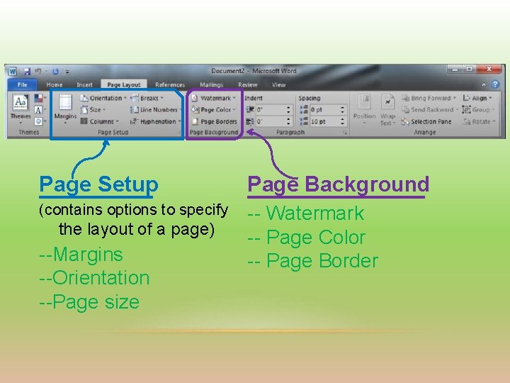 Page Setup Page Background (contains options to specify -- Watermark -- Page Color --