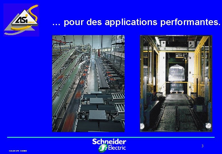 … pour des applications performantes. 3 DMEM/DMPII - 03/2000 