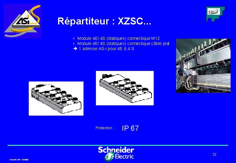 Répartiteur : XZSC. . . • Module 4 E/ 4 S (statiques) connectique M