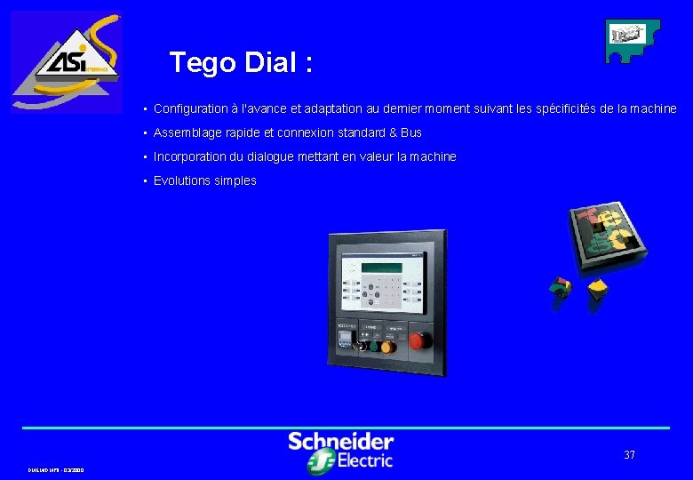 Tego Dial : • Configuration à l'avance et adaptation au dernier moment suivant les