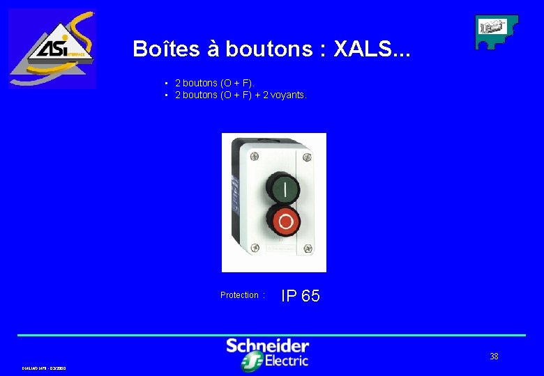 Boîtes à boutons : XALS. . . • 2 boutons (O + F) +