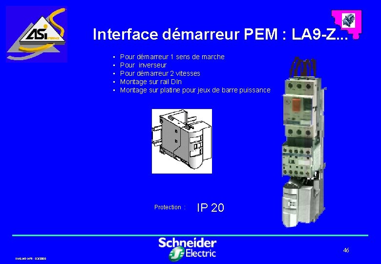 Interface démarreur PEM : LA 9 -Z. . . • • • Pour démarreur