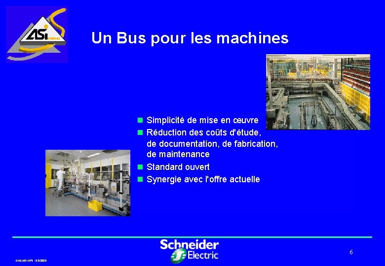 Un Bus pour les machines n Simplicité de mise en œuvre n Réduction des