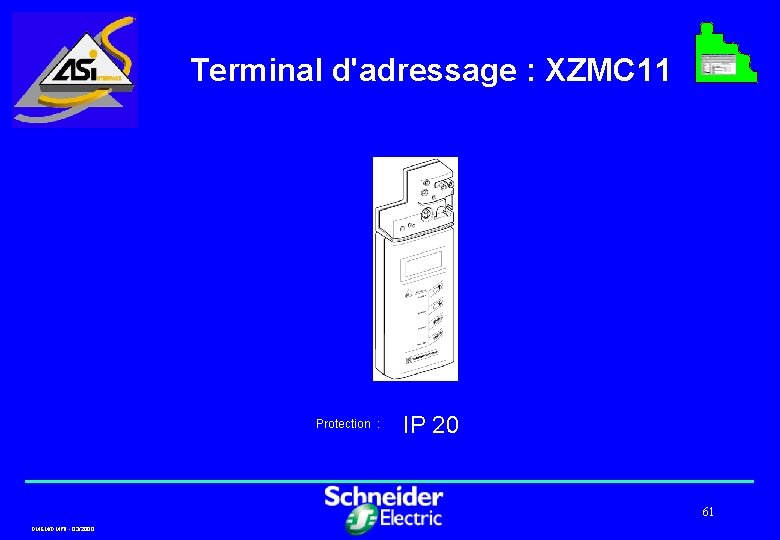 Terminal d'adressage : XZMC 11 Protection : IP 20 61 DMEM/DMPII - 03/2000 