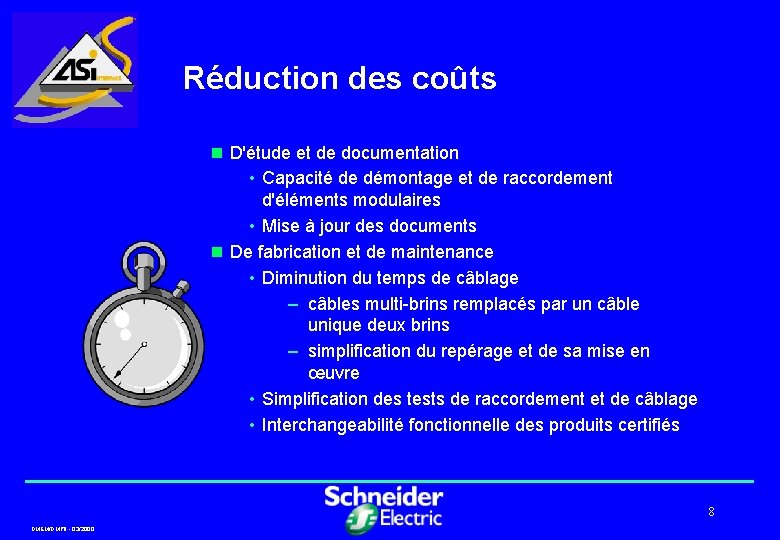 Réduction des coûts n D'étude et de documentation • Capacité de démontage et de