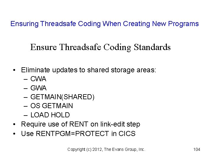 Ensuring Threadsafe Coding When Creating New Programs Ensure Threadsafe Coding Standards • Eliminate updates