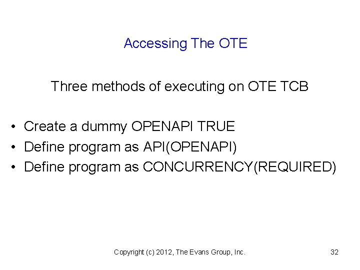 Accessing The OTE Three methods of executing on OTE TCB • Create a dummy