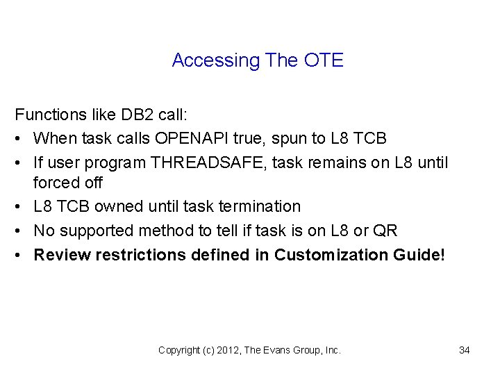 Accessing The OTE Functions like DB 2 call: • When task calls OPENAPI true,