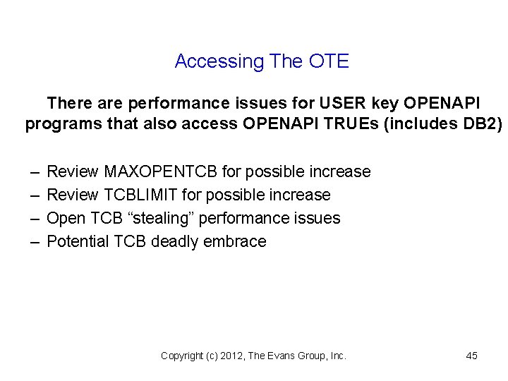 Accessing The OTE There are performance issues for USER key OPENAPI programs that also