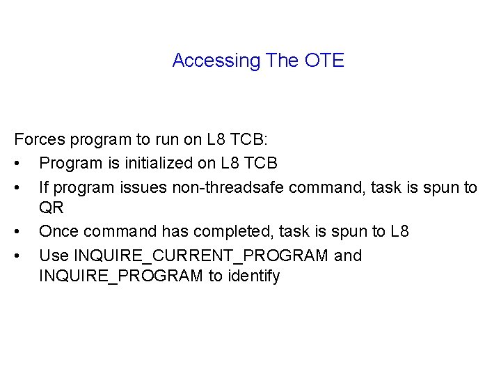 Accessing The OTE Forces program to run on L 8 TCB: • Program is