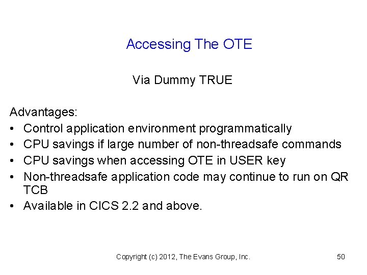 Accessing The OTE Via Dummy TRUE Advantages: • Control application environment programmatically • CPU
