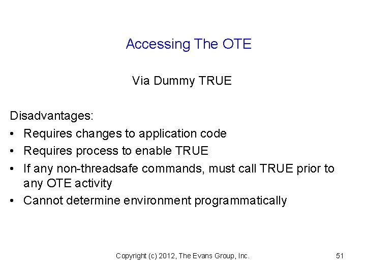 Accessing The OTE Via Dummy TRUE Disadvantages: • Requires changes to application code •