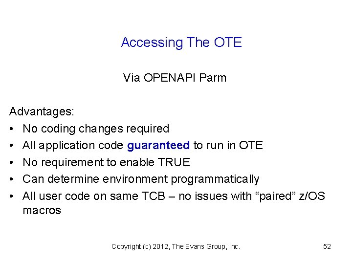 Accessing The OTE Via OPENAPI Parm Advantages: • No coding changes required • All