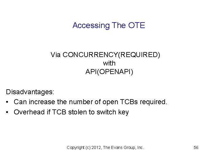 Accessing The OTE Via CONCURRENCY(REQUIRED) with API(OPENAPI) Disadvantages: • Can increase the number of