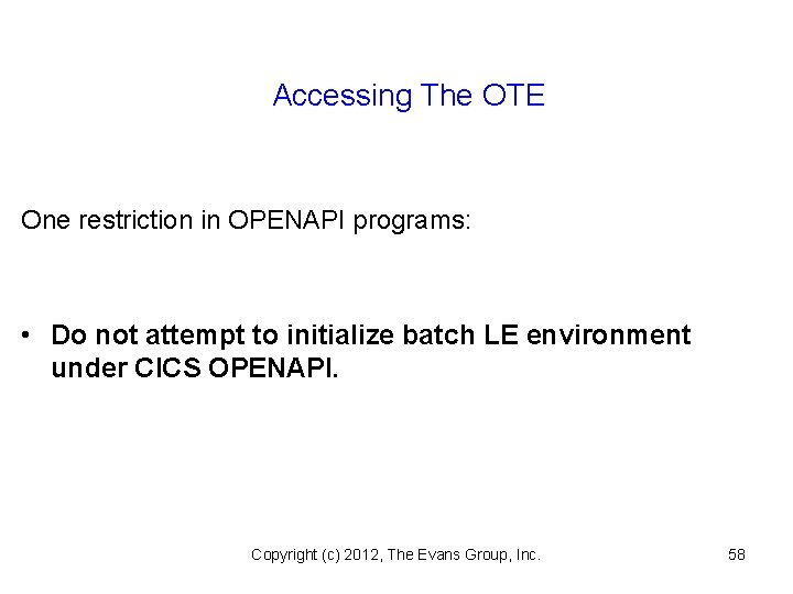 Accessing The OTE One restriction in OPENAPI programs: • Do not attempt to initialize