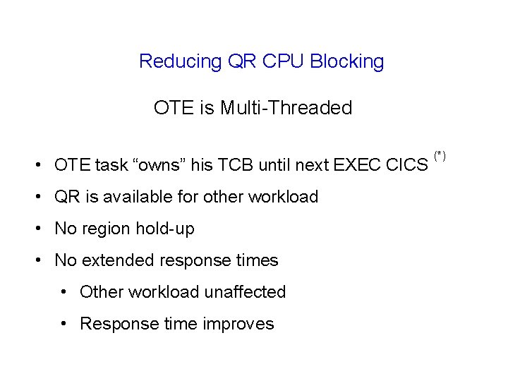 Reducing QR CPU Blocking OTE is Multi-Threaded • OTE task “owns” his TCB until