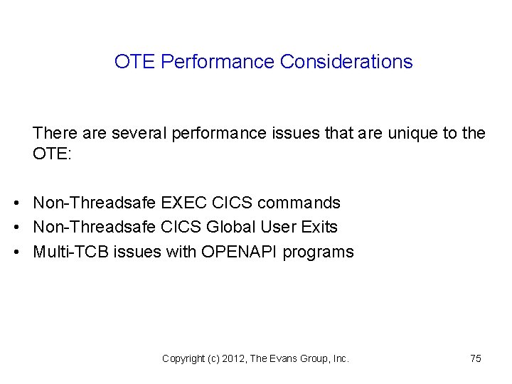 OTE Performance Considerations There are several performance issues that are unique to the OTE: