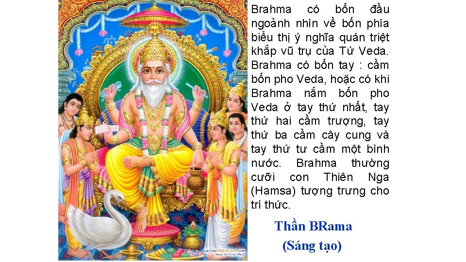 Brahma có bốn đầu ngoảnh nhìn về bốn phía biểu thị ý nghĩa quán