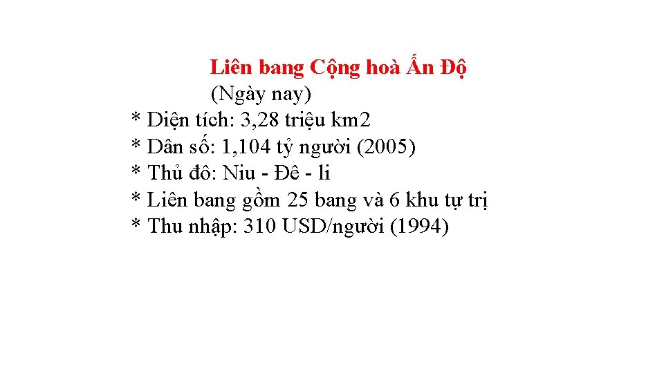 Liên bang Cộng hoà Ấn Độ (Ngày nay) * Diện tích: 3, 28 triệu