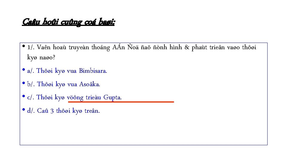 Caâu hoûi cuûng coá baøi: • 1/. Vaên hoaù truyeàn thoáng AÁn Ñoä ñaõ