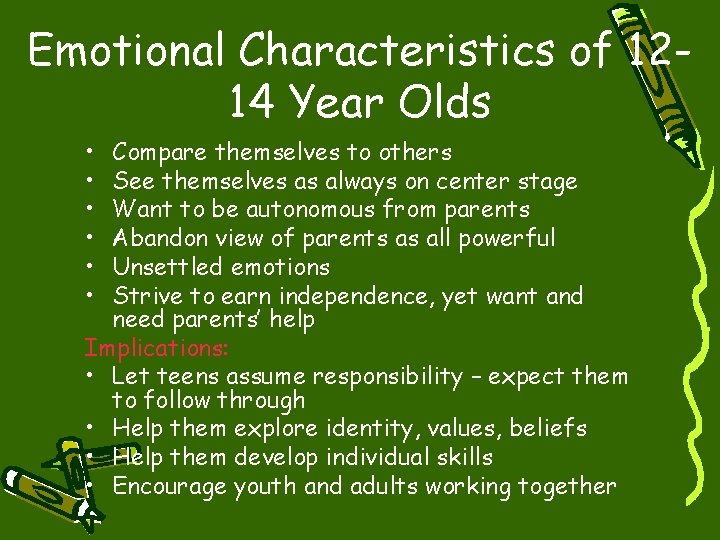 Emotional Characteristics of 1214 Year Olds • • • Compare themselves to others See