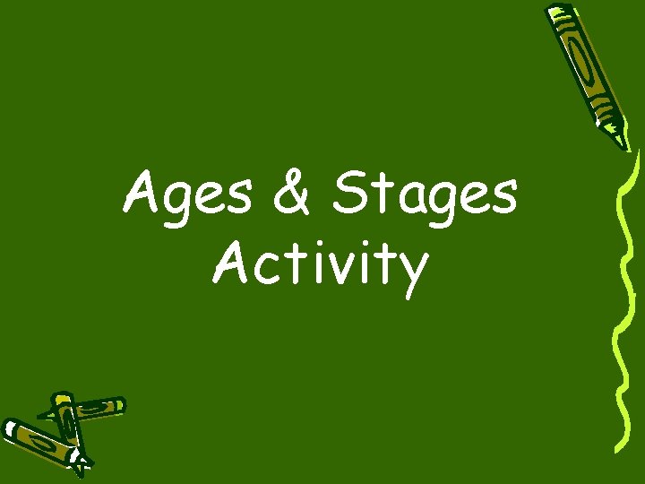 Ages & Stages Activity 