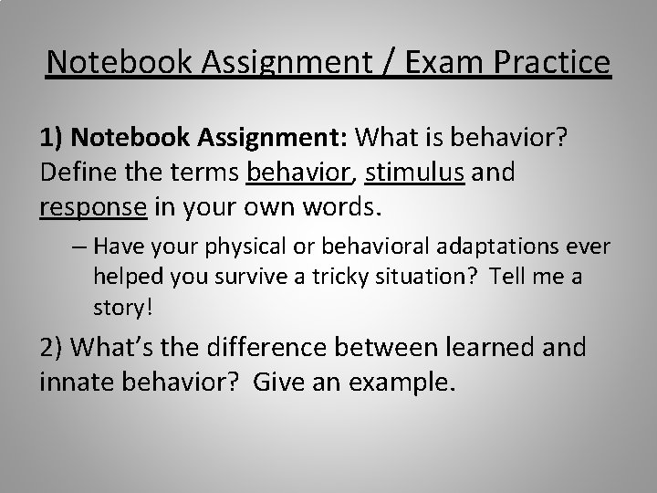 Notebook Assignment / Exam Practice 1) Notebook Assignment: What is behavior? Define the terms
