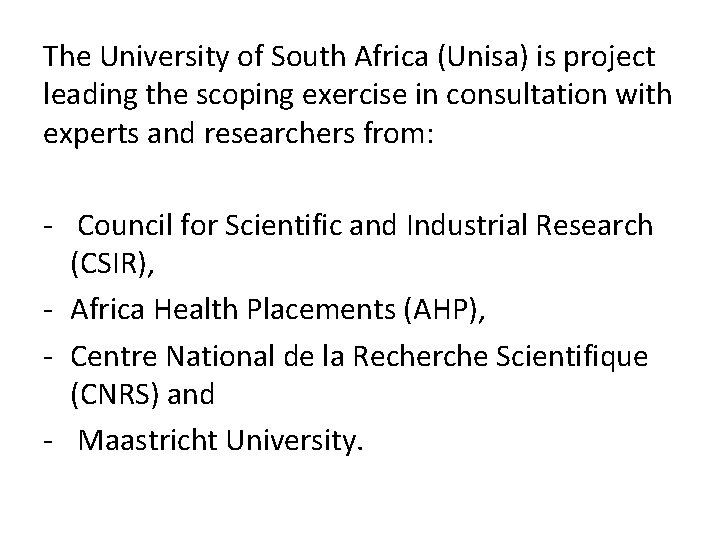 The University of South Africa (Unisa) is project leading the scoping exercise in consultation