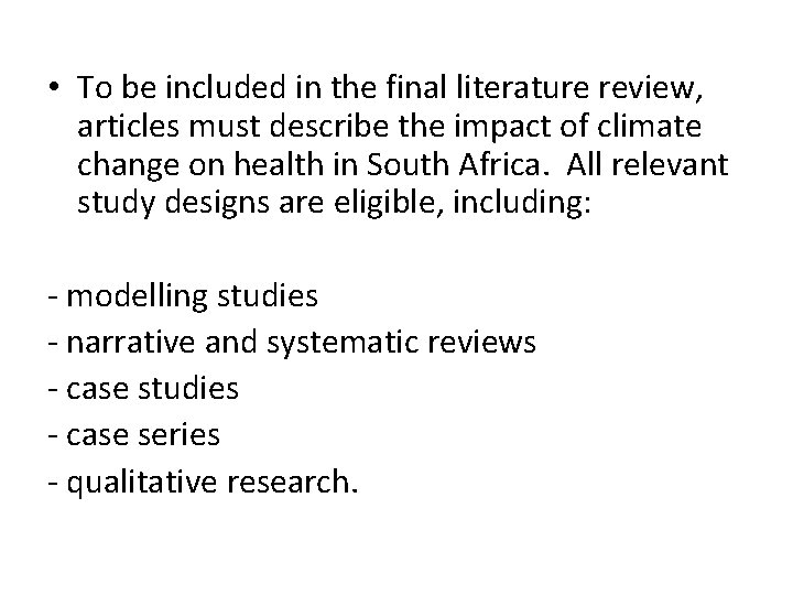  • To be included in the final literature review, articles must describe the