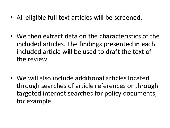  • All eligible full text articles will be screened. • We then extract