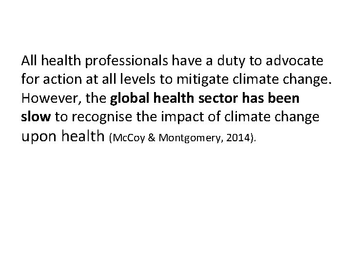 All health professionals have a duty to advocate for action at all levels to