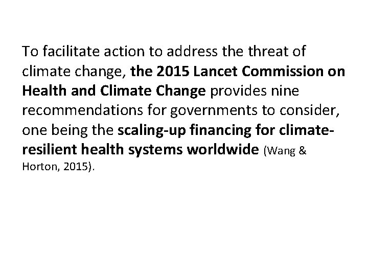 To facilitate action to address the threat of climate change, the 2015 Lancet Commission