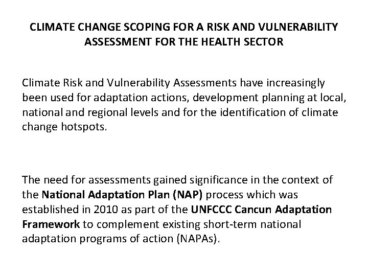 CLIMATE CHANGE SCOPING FOR A RISK AND VULNERABILITY ASSESSMENT FOR THE HEALTH SECTOR Climate