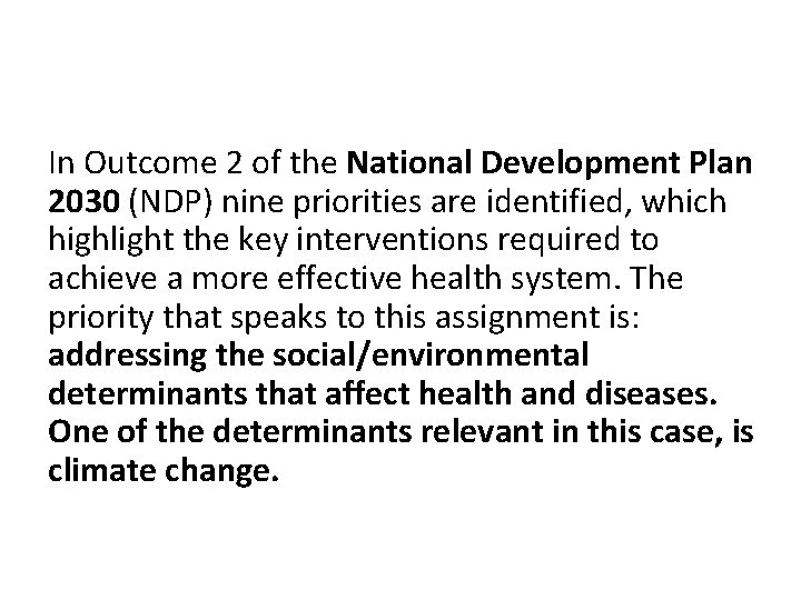 In Outcome 2 of the National Development Plan 2030 (NDP) nine priorities are identified,