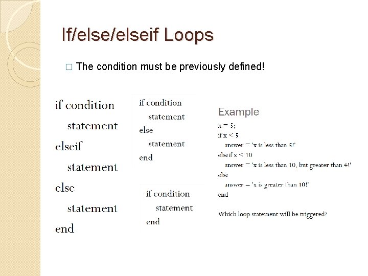 If/elseif Loops � The condition must be previously defined! 