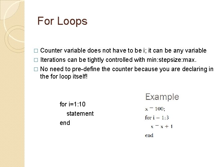 For Loops Counter variable does not have to be i; it can be any