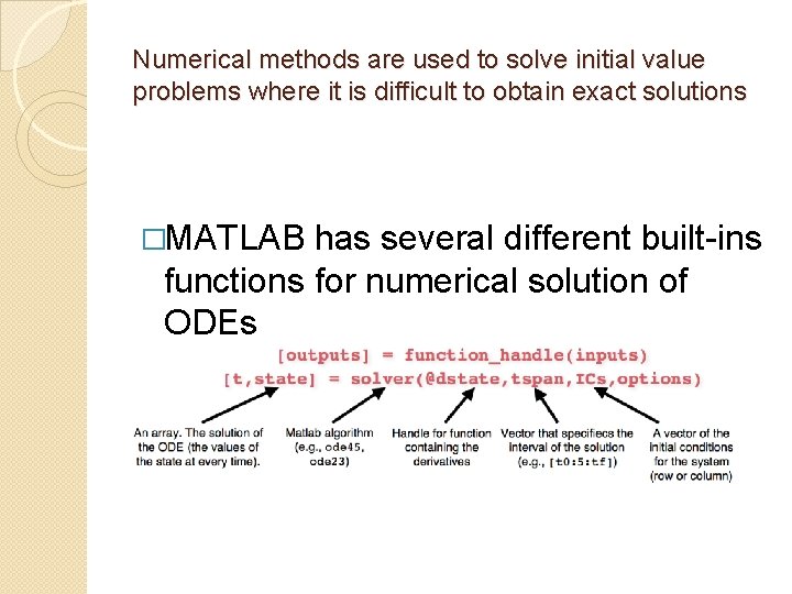 Numerical methods are used to solve initial value problems where it is difficult to