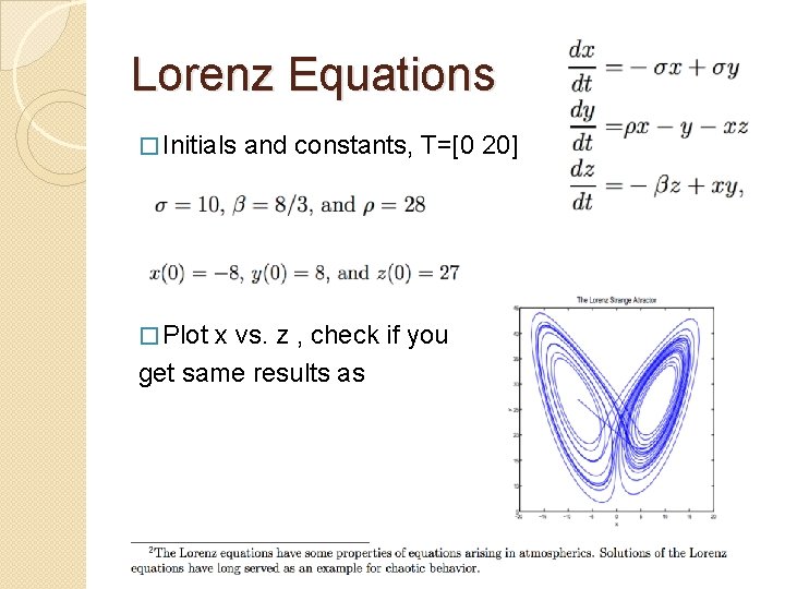 Lorenz Equations � Initials � Plot and constants, T=[0 20] x vs. z ,