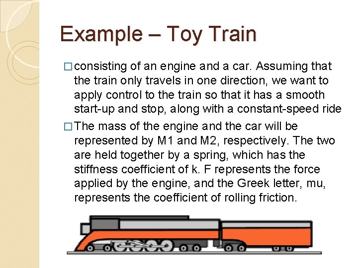 Example – Toy Train � consisting of an engine and a car. Assuming that
