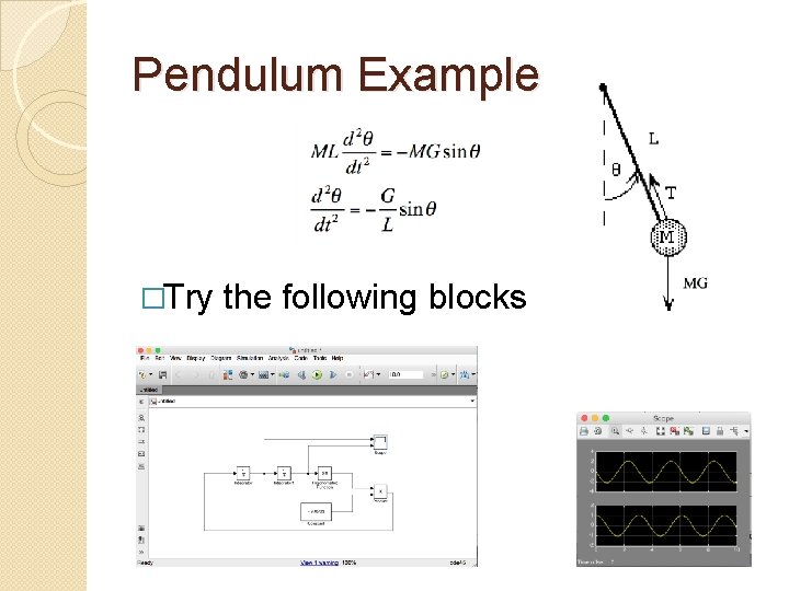 Pendulum Example �Try the following blocks 