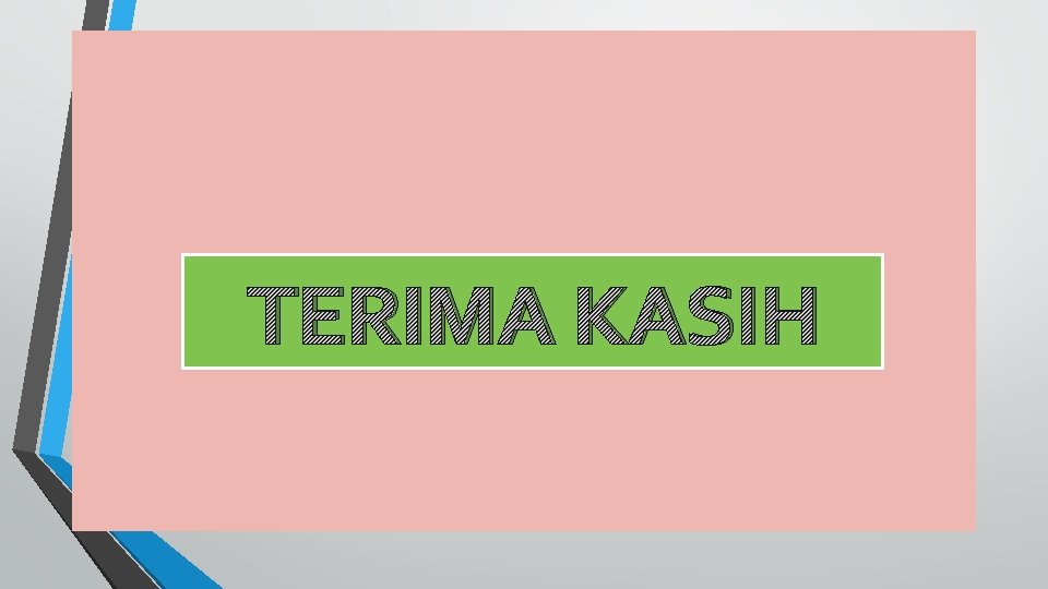 TERIMA KASIH 