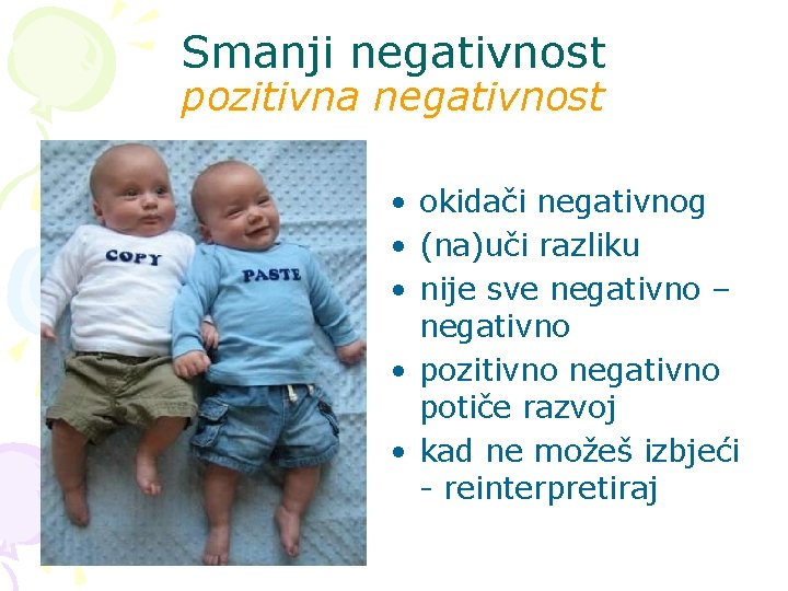 Smanji negativnost pozitivna negativnost • okidači negativnog • (na)uči razliku • nije sve negativno