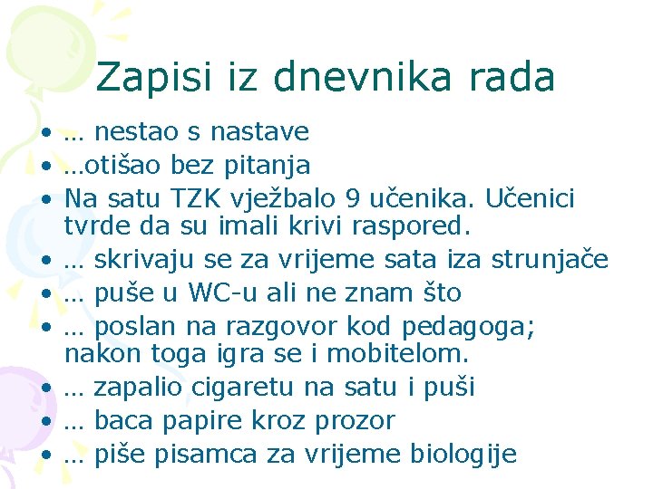 Zapisi iz dnevnika rada • … nestao s nastave • …otišao bez pitanja •