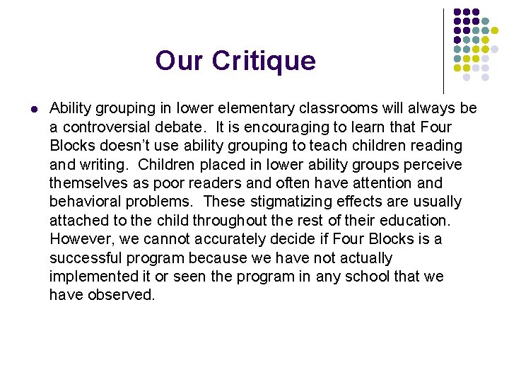 Our Critique l Ability grouping in lower elementary classrooms will always be a controversial