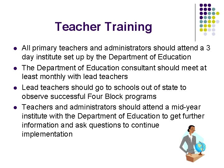 Teacher Training l l All primary teachers and administrators should attend a 3 day