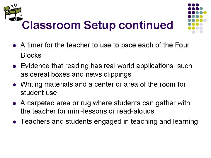 Classroom Setup continued l l l A timer for the teacher to use to